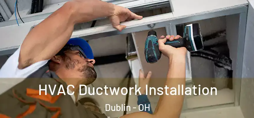  HVAC Ductwork Installation Dublin - OH